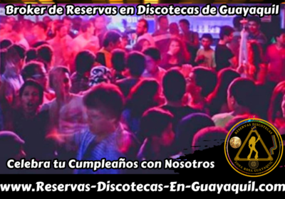 Reservas Discotecas en Guayaquil Zona Rosa Urdesa Kennedy Garzota Samborondón BROKER-RESERVAS-DISCOTECAS-EN-GUAYAQUIL-ZONA-ROSA-URDESA-KENNEDY-SAMBORONDON-7